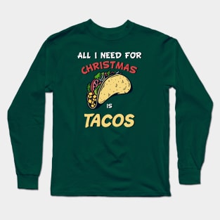 All I Want For Christmas Is Tacos Long Sleeve T-Shirt